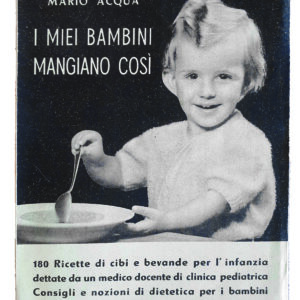 Mario Acqua, I miei bambini mangiano così, 1945
